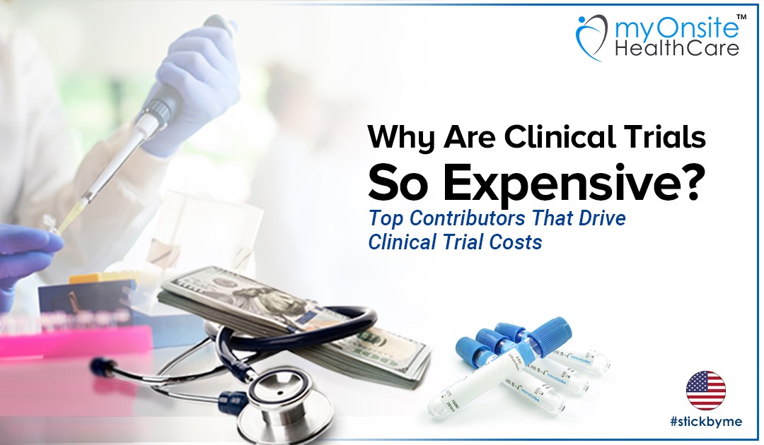 Why Are Clinical Trials So Expensive? Top Contributors That Drive Clinical Trial Costs 