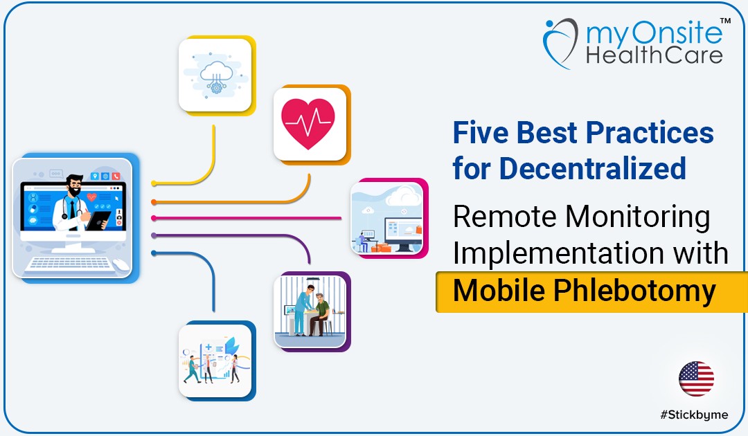 5 Best Practices for Decentralized Remote Monitoring Implementation with Mobile Phlebotomy