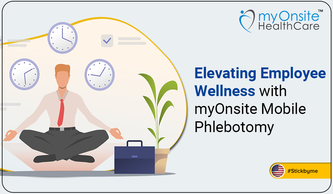 Elevating Employee Wellness with myOnsite Mobile Phlebotomy