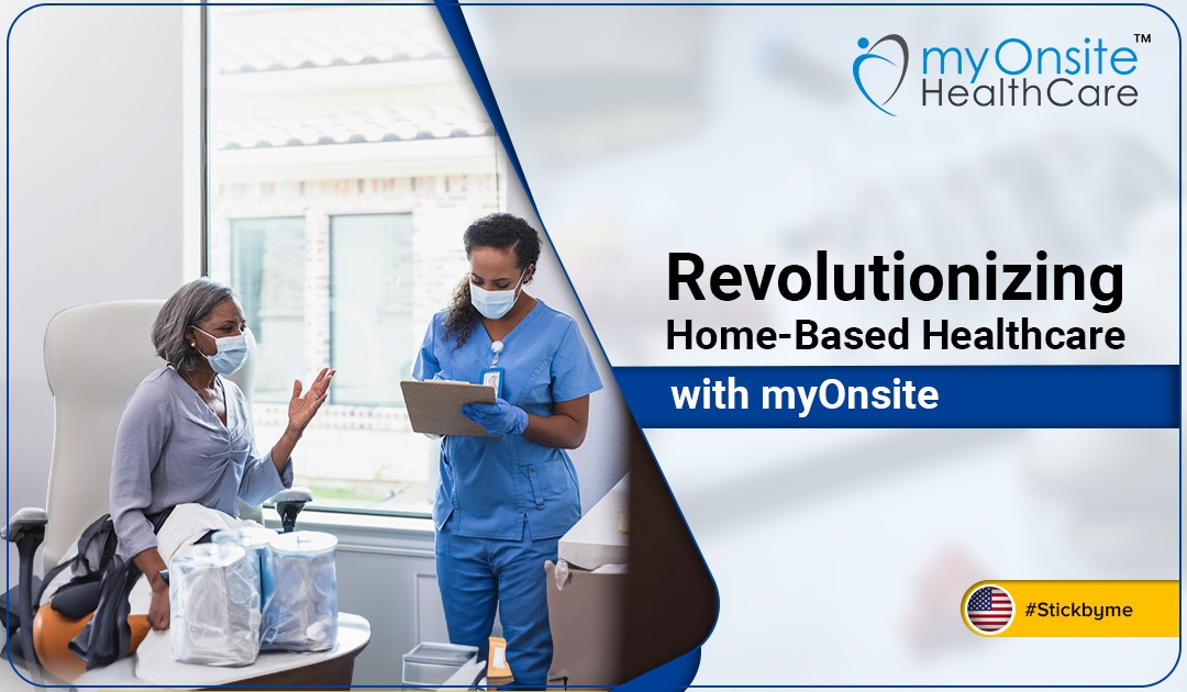 Revolutionizing Home-Based Healthcare with myOnsite